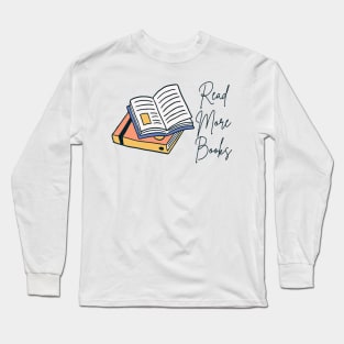 Read More Books Long Sleeve T-Shirt